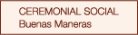 CEREMONIAL  SOCIAL - Buenas Maneras